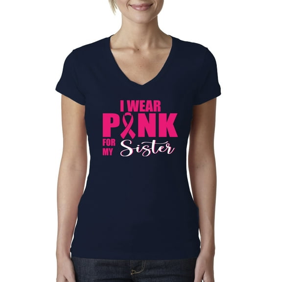 I Wear Pink for My Sisiter Survivor Awareness Womens V-Neck Tee, Navy, Medium