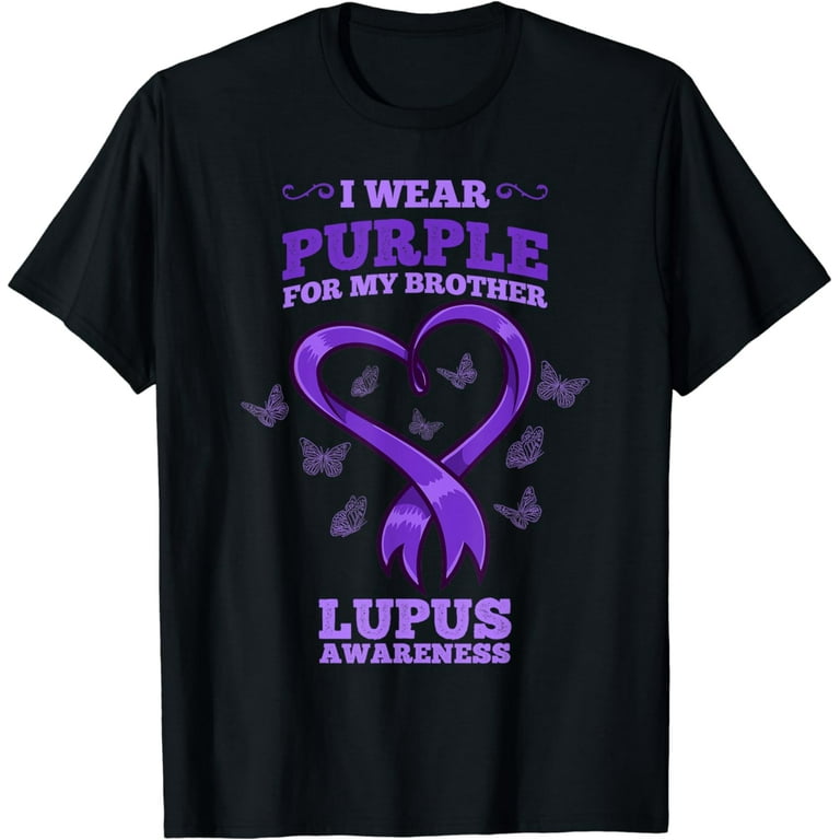 I Wear Purple For My Brother - Lupus Awareness Shirt I Wear Purple For My Brother - Lupus Awareness Shirt