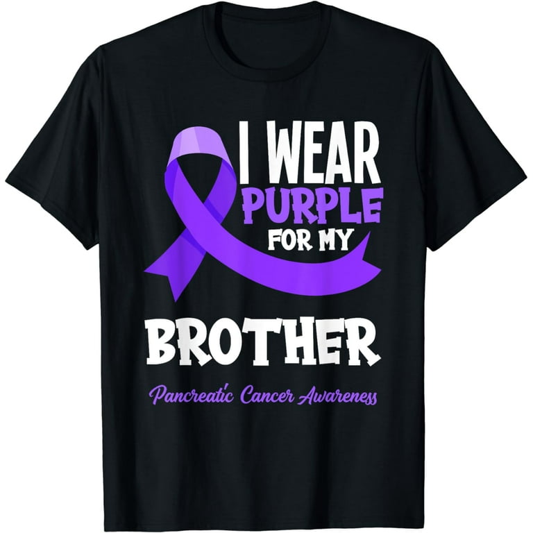 I Wear Purple For My Brother Pancreatic Cancer T-Shirt I Wear Purple For My Brother Pancreatic Cancer T-Shirt