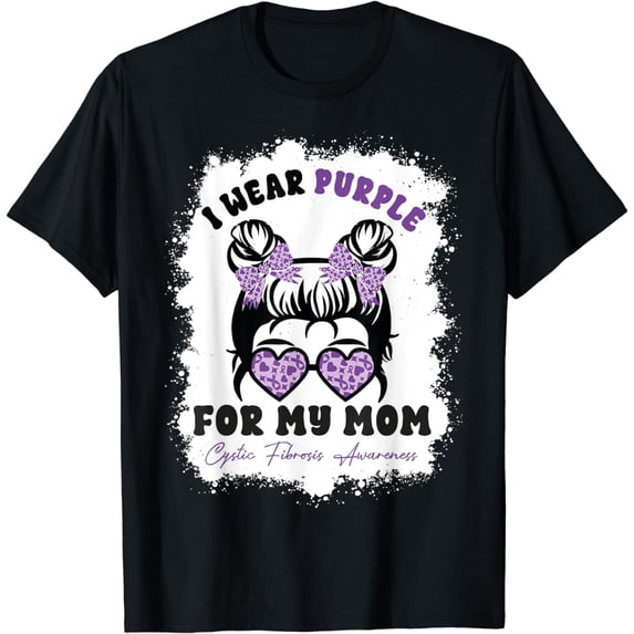 I Wear Purple For My Mom Cystic Fibrosis Awareness Month T-Shirt