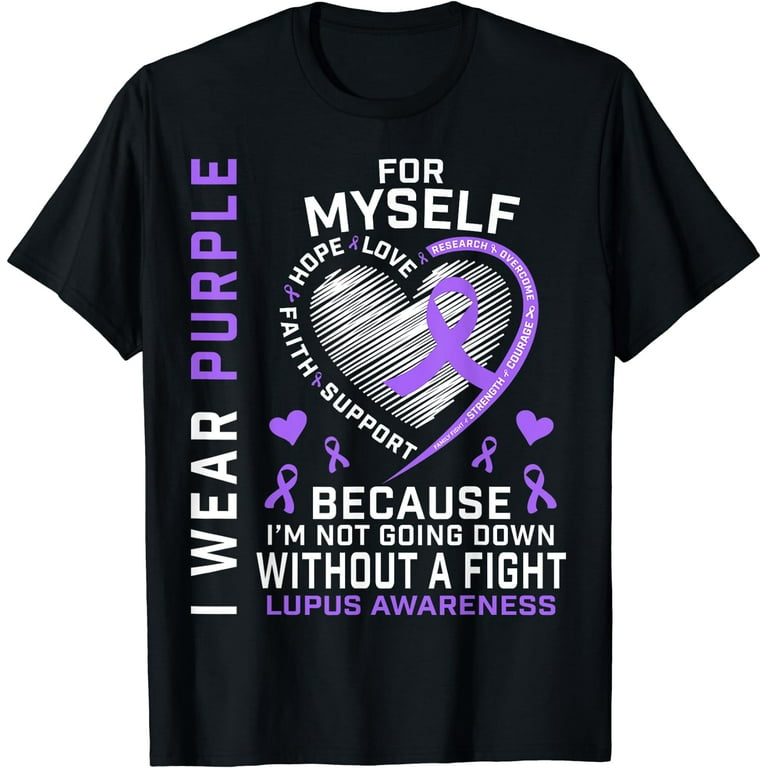 Lupus Awareness Shirt I Wear Purple For Myself