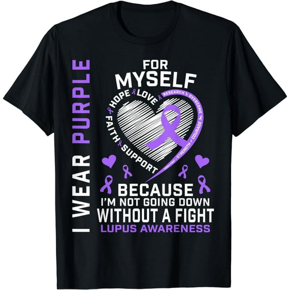 I Wear Purple For Myself Lupus Awareness Warriors Fighters T-Shirt