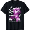 thumbnail image 1 of I Wear Purple In Memory For My Sister Overdose Awareness T-Shirt, 1 of 4