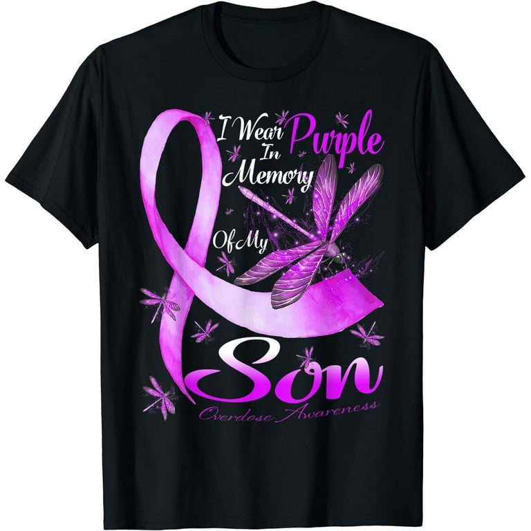 I Wear Purple For My Son Overdose Awareness T-Shirt I Wear Purple For My Son Overdose Awareness T-Shirt