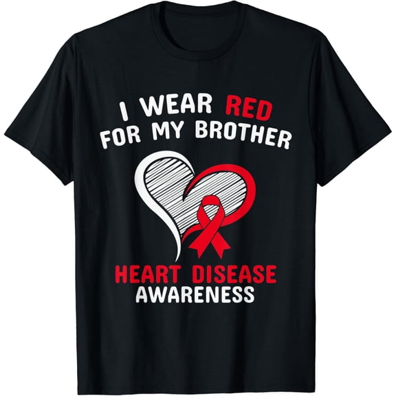 I Wear Red For My Brother Heart Disease Awareness Chd Day T-Shirt
