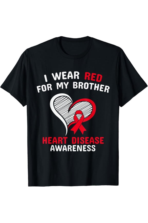 I Wear Red For My Brother Heart Disease Awareness Chd Day T-Shirt