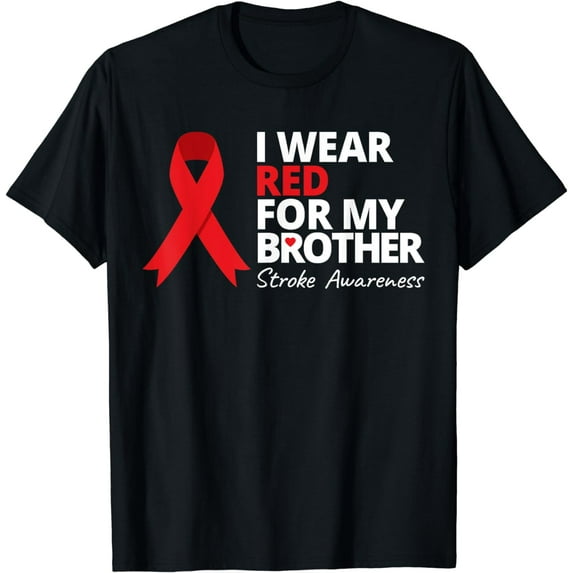 I Wear Red For My Brother Stroke Awareness Survivor Warrior T-Shirt