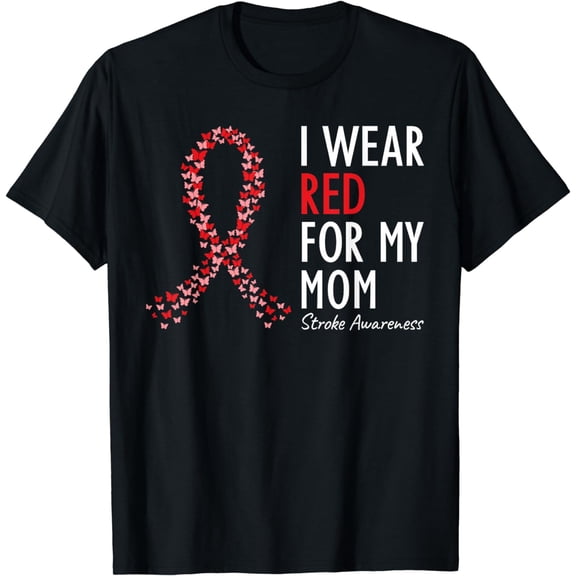 I Wear Red For My Mom Stroke Awareness Survivor Warrior T-Shirt