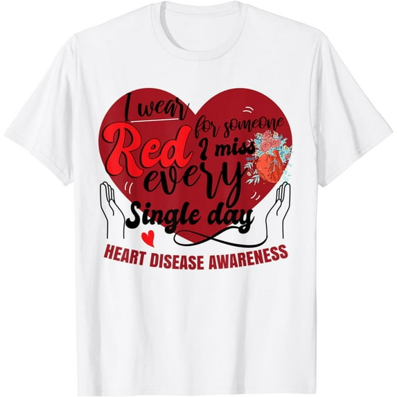 I Wear Red For Someone | Heart Disease Awareness T-Shirt