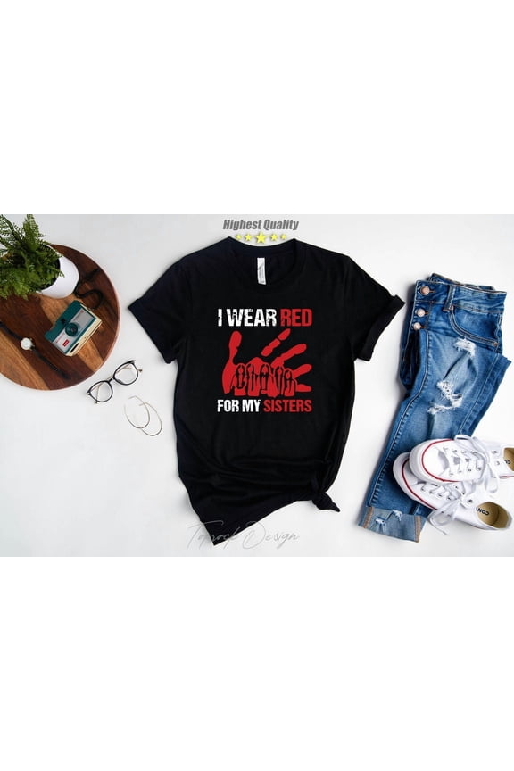 I Wear Red for My Sisters, No More Tshirt, Stolen Sisters Shirt, Murdered Women, Missing Women, American Native Tshirts, Indigenous Owned Business All Size S-5Xl
