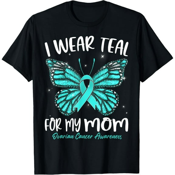I Wear Teal For My Mom Ovarian Cancer Awareness Butterfly T-Shirt