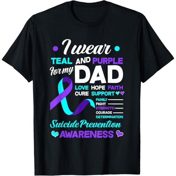 I Wear Teal & Purple For My Dad Suicide Prevention Awareness T-ShirtMen and women, Black T-shirt, size: Extra large