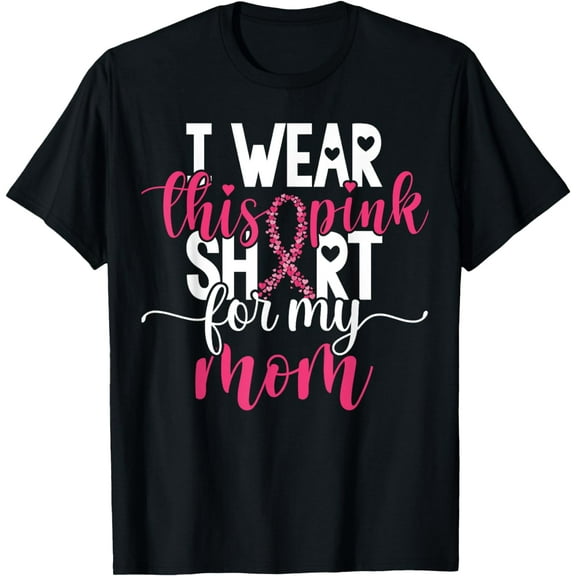 I Wear This Pink Shirt For My Mom Breast Cancer, Awareness T-Shirt mens t t men,black,women,misfits,journey ,boys