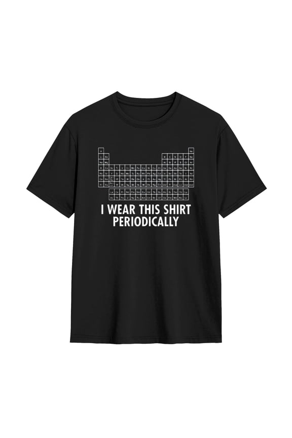 I Wear This Shirt Periodically Men's Science T-Shirt - Chemistry Periodic Table Design - Nerd Geek Tees