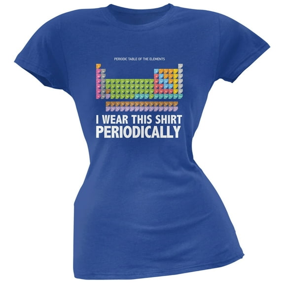 I Wear This Shirt Periodically Royal Juniors Soft T-Shirt - Small