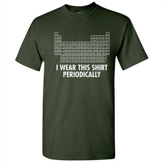 I Wear This Shirt Periodically Sarcastic Nerd Humor Geek Science Teacher Graphic Tees Novelty Chemistry Pun Gift Funny Mens T Shirt