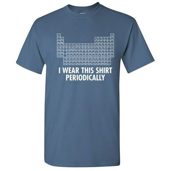 I Wear This Shirt Periodically Sarcastic Nerd Humor Geek Science Teacher Graphic Tees Novelty Chemistry Pun Gift Funny Mens T Shirt
