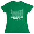 thumbnail image 1 of I Wear This Shirt Periodically Sarcastic Nerd Humor Geek Science Teacher Sarcastic Humor Novelty Funny Women's Casual Tees, 1 of 3