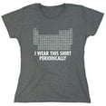 thumbnail image 1 of I Wear This Shirt Periodically Sarcastic Nerd Humor Geek Science Teacher Sarcastic Humor Novelty Funny Women's Casual Tees, 1 of 3