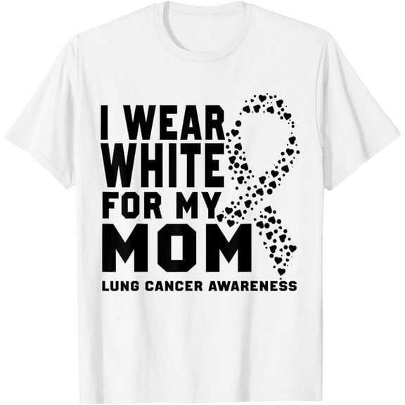 I Wear White For My Mom Lung Cancer Awareness Month T-Shirt