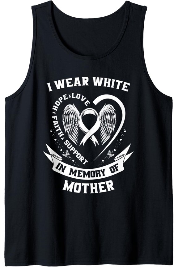 I Wear White In Memory Of Mom Mother Lung Cancer Awareness Tank Top Size S-3XL