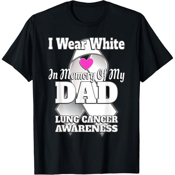 I Wear White In Memory Of My Dad Lung Cancer Awareness T-ShirtMen and women, Black T-shirt, size: Extra large