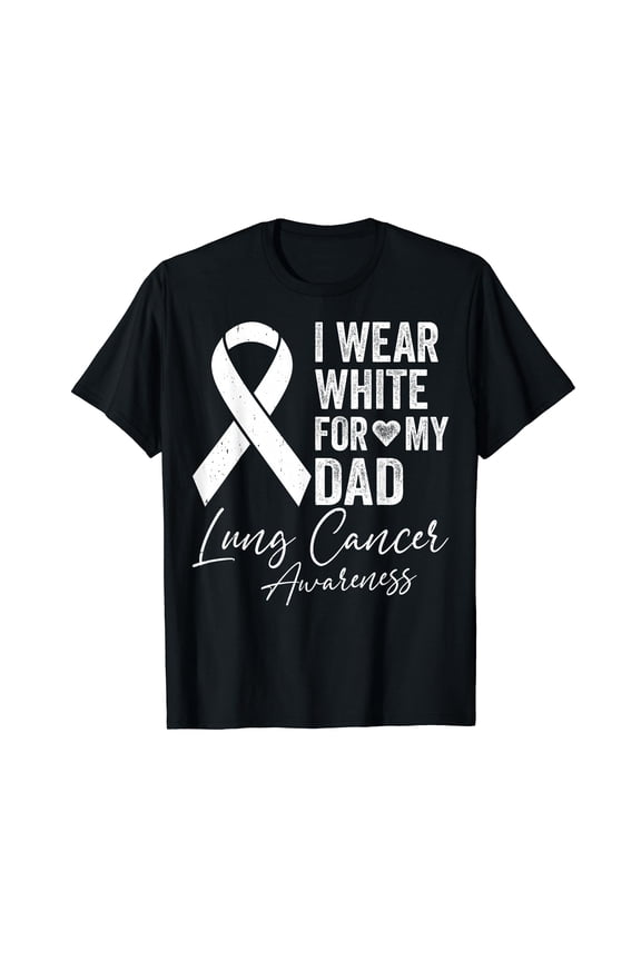 I Wear White for My Dad - Lung Cancer Support Awareness T-Shirt