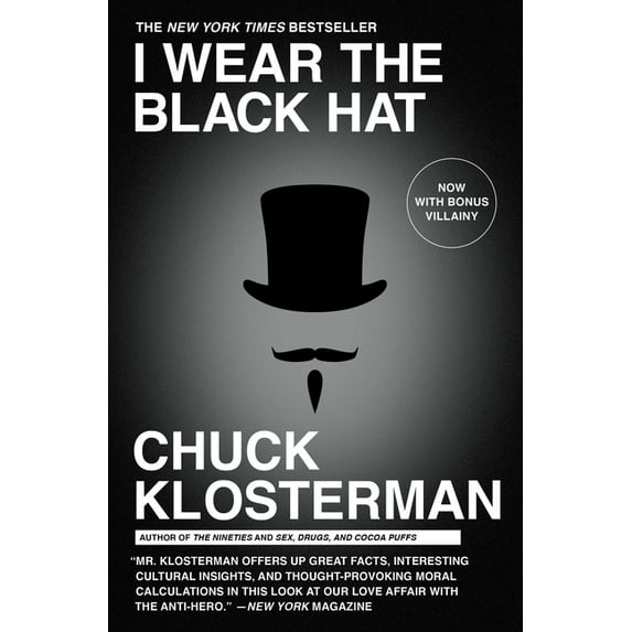 I Wear the Black Hat: Grappling with Villains (Real and Imagined), (Paperback)