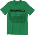 thumbnail image 1 of I Wear this Periodically Periodic Table Funny Chemistry For Men T-Shirt, 1 of 4