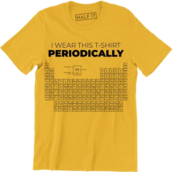 I Wear this Periodically Periodic Table Funny Chemistry For Men T-Shirt