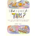 thumbnail image 1 of Pre-Owned I Went to College for This?: True Stuff about Life in the Business World--And How to Make (Paperback 9781560793397) by Jack Roberts, Garrett Soden, Nancy Whitmore, 1 of 1