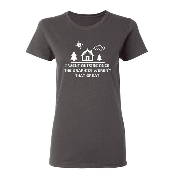 I Went Outside Once Sarcastic Novelty Gift Idea Adult Humor Funny Women's Casual Tees