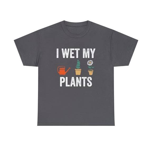 I Wet My Plants Shirt, Funny Gardening Gift For Mom, Mother's Day - ID: 509