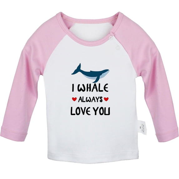 I Whale Always Love You Funny T shirt For Baby, Newborn Babies T-shirts, Infant Tops, 0-24M Kids Graphic Tees Clothing (Long Pink Raglan T-shirt, 18-24 Months)