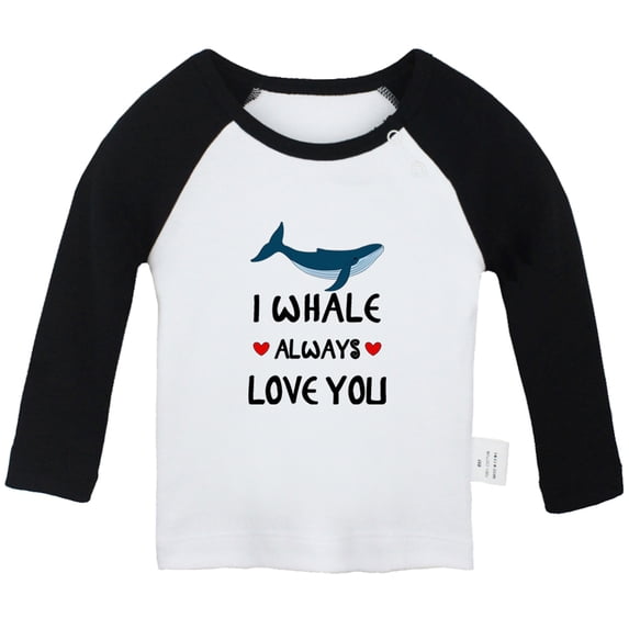 I Whale Always Love You Funny T shirt For Baby, Newborn Babies T-shirts, Infant Tops, 0-24M Kids Graphic Tees Clothing (Long Black Raglan T-shirt, 6-12 Months)