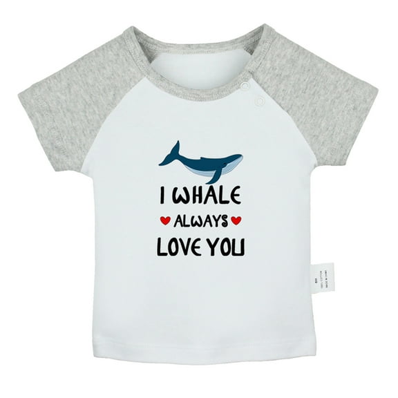 I Whale Always Love You Funny T shirt For Baby, Newborn Babies T-shirts, Infant Tops, 0-24M Kids Graphic Tees Clothing (Short Gray Raglan T-shirt, 0-6 Months)