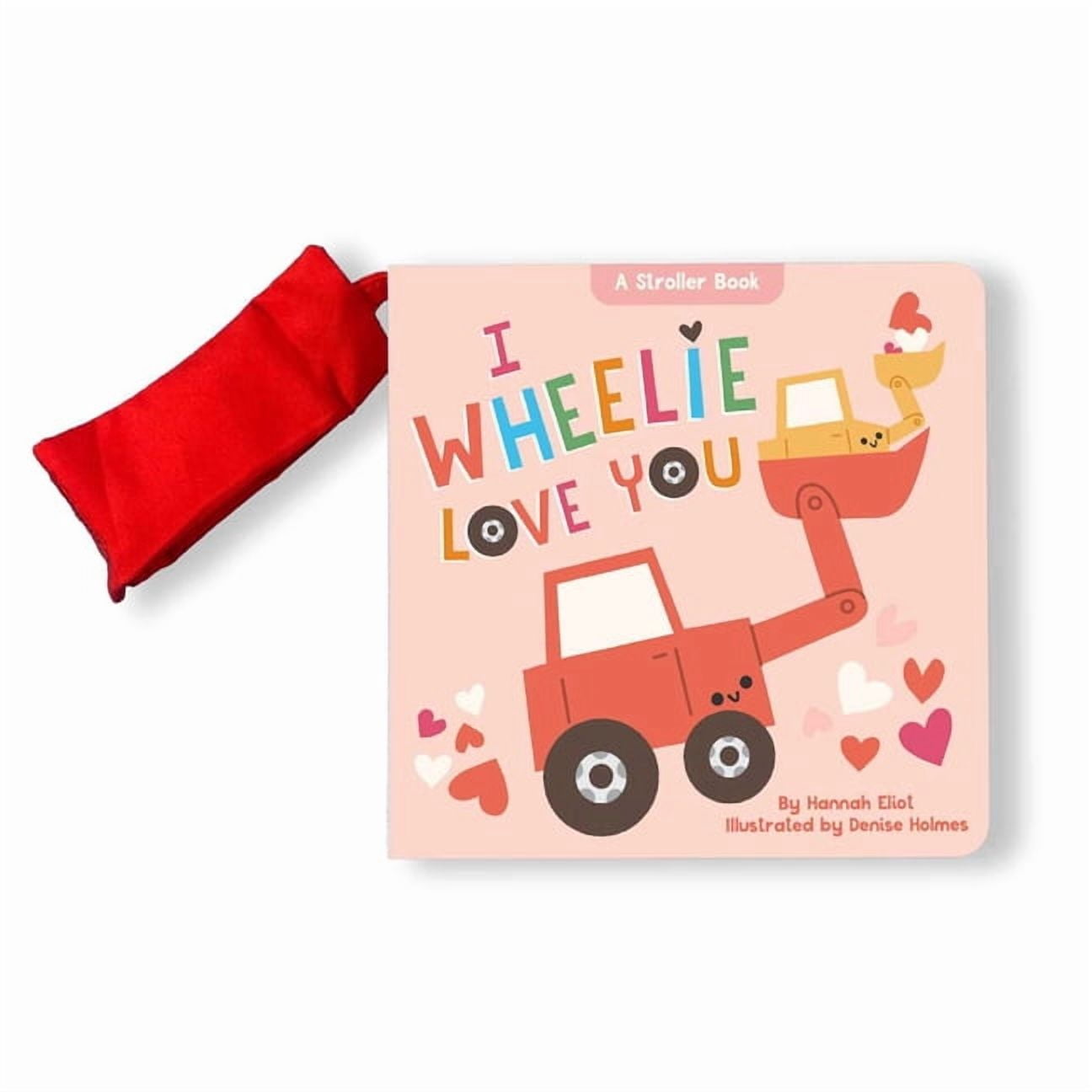 I Wheelie Love You: A Stroller Book, (Board Book)