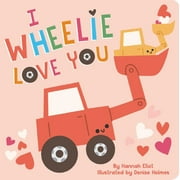 I Wheelie Love You Board Book