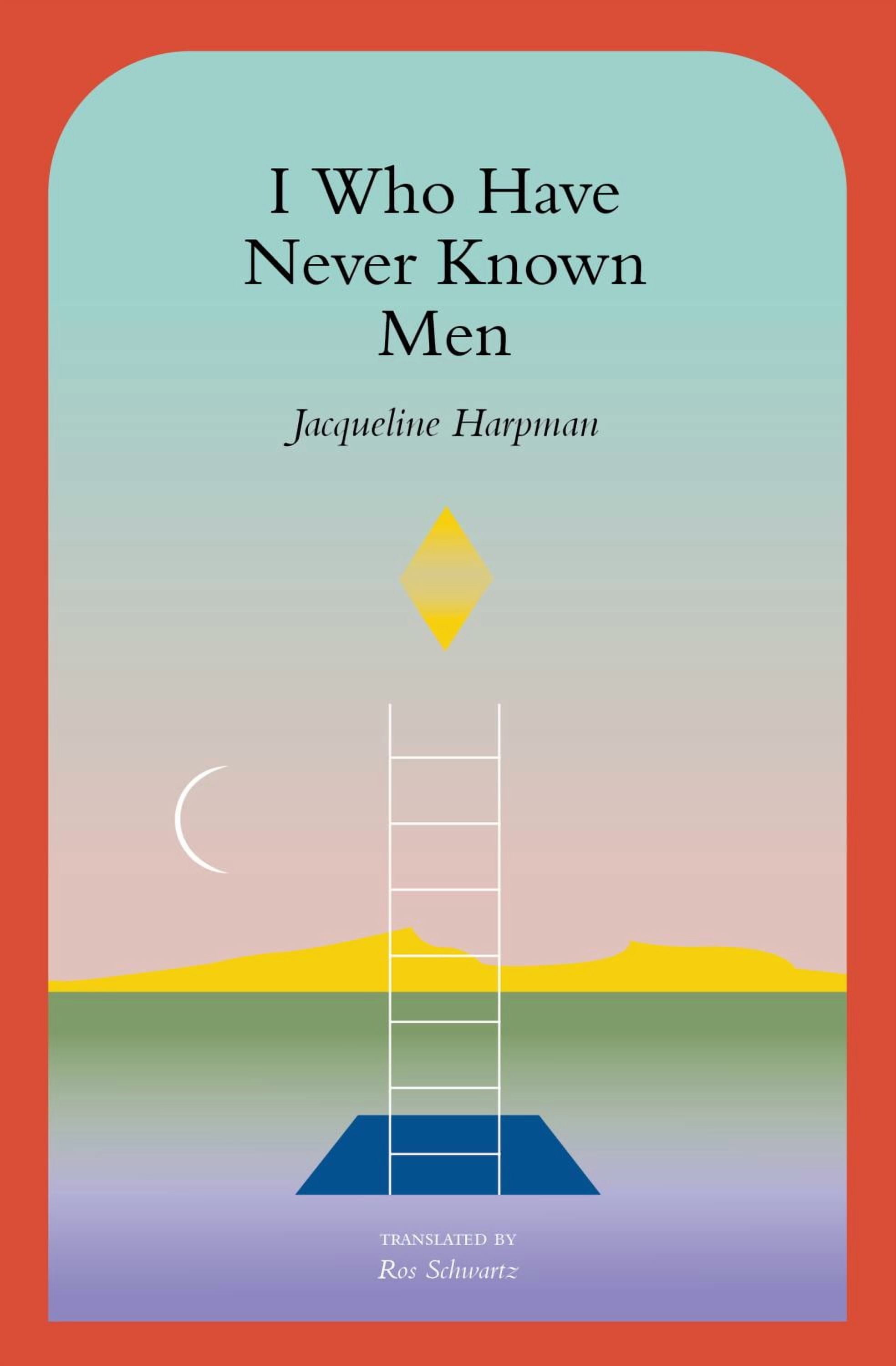 Jacqueline Harpman, Paperback Novel, I Who Have Never Known Men