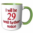 thumbnail image 1 of 3drose, I Will Be 29 Until Further Notice, Red, 15oz Two-tone Green Mug, 1 of 6