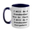 thumbnail image 1 of I Will Be A Grandmother Here Or There, I Will Be A Two Tone 11oz Mug, Grandmother Present From Granddaughter, Motivational Cup For Grandmom, 1 of 2