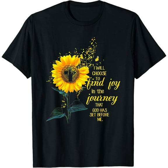 I Will Choose To Find Joy In The Journey Sunflower T-ShirtMen and women, Black T-shirt, size: Extra large