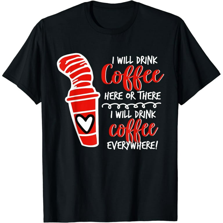 That's What I Do I Drink Coffee Funny Teacher T-Shirt That's What I Do I Drink Coffee Funny Teacher T-Shirt
