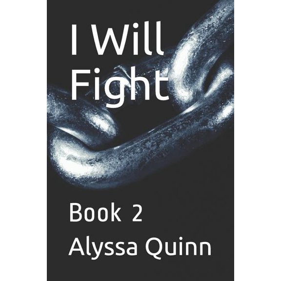 I Will Fight: Book 2 I Will Rise Paperback 1794095934 9781794095939 Alyssa Quinn