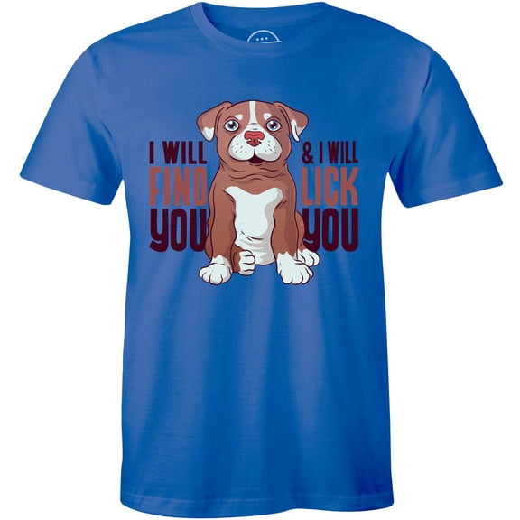 I Will Find You And I Will Lick You - Cute Little Puppy Men's For Men T-Shirt
