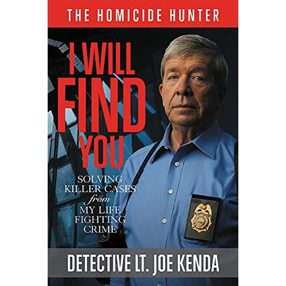 Pre-Owned I Will Find You: Solving Killer Cases from My Life Fighting Crime (Hardcover) 1478922427 9781478922421