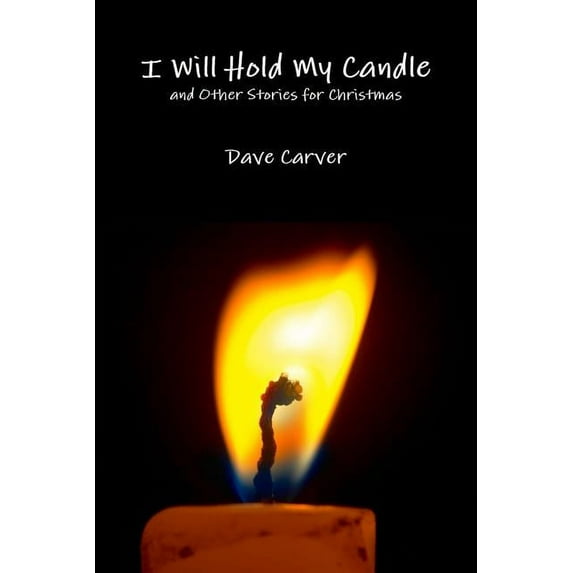 I Will Hold My Candle and Other Stories for Christmas (Paperback)