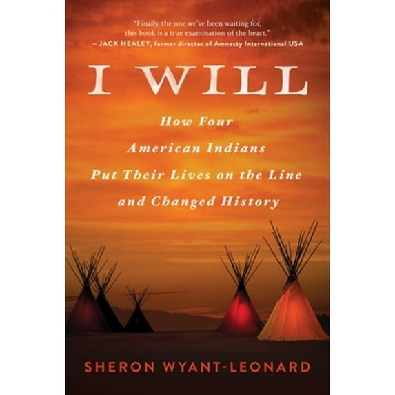 Pre-Owned I Will: How Four American Indians Put Their Lives on the Line and Changed History (Hardcover) 1951627768 9781951627768