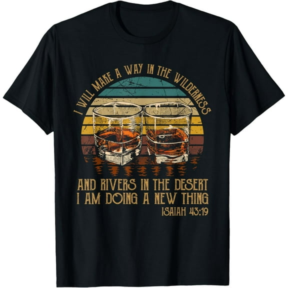 I Will Make A Way In The Wilderness And...Doing A New Thing T-ShirtMen and women, Black T-shirt, size: Extra large