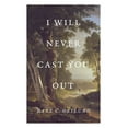 thumbnail image 1 of I Will Never Cast You Out (25-Pack), (Paperback), 1 of 1